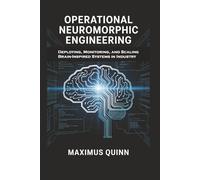 Operational Neuromorphic Engineering: Deploying, Monitoring, and Scaling Brain-Inspired Systems in Industry