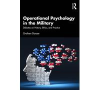Operational Psychology in the Military: Debates in History, Ethics, and Practice