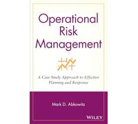 Operational Risk Management: A Case Study Approach to Effective Planning and Response