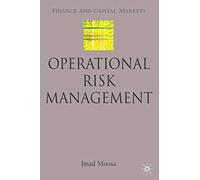 Operational Risk Management OPERATIONAL RISK MANAGEMENT BY Moosa, Imad A.( Author ) on Oct-01-2007 Hardcover