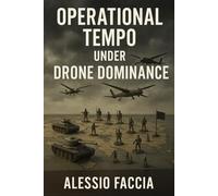 Operational Tempo Under Drone Dominance (Defence and Military Strategy & Finance)