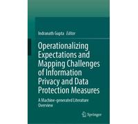Operationalizing Expectations and Mapping Challenges of Information Privacy and Data Protection Measures : A Curated Literature Overview