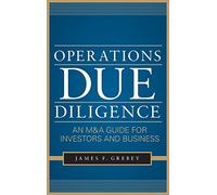 Operations Due Diligence: An M&A Guide for Investors and Business (PROFESSIONAL FINANCE & INVESTM)