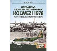 “Operations ‘Leopard’ and ‘Red Bean’ - Kolwezi 1978”: French and Belgian intervention in Zaire (Africa@War)