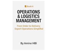 Operations & Logistics Management: From Order to Delivery Export Operations Simplified: 4 (90-Day Export Sprint)