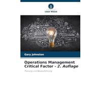 Operations Management Critical Factor - 2. Auflage: Planung und Bauausführung