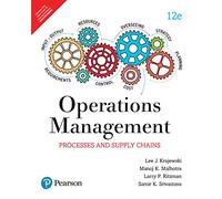 Operations Management : Processes And Supply Chain, 12Th Edition