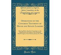 Operations of the Congress Testimony of House and Senate Leaders: Hearing Before the Joint Committee on the Organization of Congress, One Hundred ... Session, January 26, 1993 (Classic Reprint)