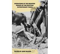 OPERATIONS OF THE MOUNTED TROOPS OF THE EGYPTIAN EXPEDITIONARY FORCE