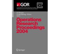 Operations Research Proceedings 2004 : Selected Papers of the Annual Internat...