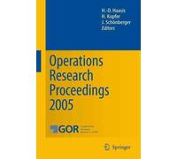 Operations Research Proceedings 2005: Selected Papers of the Annual Internationa
