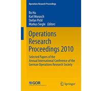 Operations Research Proceedings 2010: Selected Papers of the Annual International Conference of the German Operations Research Society