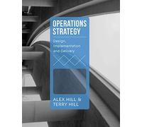 Operations Strategy: Design, Implementation and Delivery