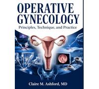 OPERATIVE GYNECOLOGY: Principles, Technique, and Practice
