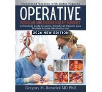 Operative Vascular and Endovascular Surgery: A Practical Guide to Aortic, Peripheral, Carotid, plus Dialysis Access Reconstruction