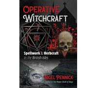 Operative Witchcraft: Spellwork and Herbcraft in the British Isles
