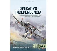 Operativo Independencia Volume 2: Guerilla War, The 1976 Coup D'etat, and the Dirty War in Argentina: 43 (Latin America@War)