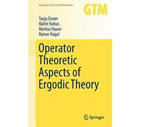 Operator Theoretic Aspects of Ergodic Theory - Graduate Texts in Mathematics 272 - Springer Verlag