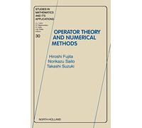 Operator Theory and Numerical Methods (Volume 30) (Studies in Mathematics and its Applications, Volume 30)