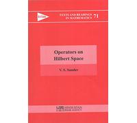 Operators on Hilbert Space (Hindustan Book Agency) (Texts and Readings in Mathematics)