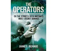 Operators: On the Streets with Britain's Most Secret Service