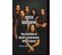 OPETH BIOGRAPHY: The Evolution of Opeth's Progressive Metal Legacy
