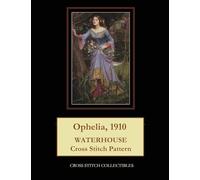 Ophelia, 1910: Waterhouse cross stitch pattern
