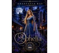 Ophelia: A Forbidden Magic Kingdom Romance (Lothar Legacies Series - A Spinoff Series of The Faction Kings)