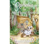 Ophelia and Her Forest Friends