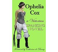 Ophelia Cox: a Victorian spanking novel