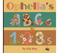 Ophelia's ABC's and 123's: Animal Alphabet and Numbers book for Children getting ready for Pre-K and Kindergarten