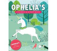 Ophelia's Coloring & Activity Book: A Custom Gift For Ophelia - Her Name on Every Personalized Coloring Page (Personalized Coloring Pages)