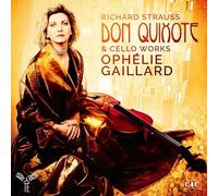 Ophelie Gaillard - Richard Strauss Don Quixote Cello Works - CD - J123z