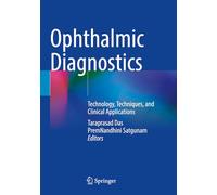 Ophthalmic Diagnostics: Technology, Techniques, and Clinical Applications