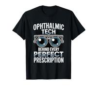 Ophthalmic Tech Behind Every Perfect Prescription T-Shirt