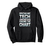 Ophthalmic Tech I Know When You’re Faking The Chart Pullover Hoodie
