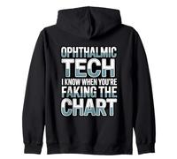 Ophthalmic Tech I Know When You’re Faking The Chart Zip Hoodie