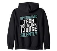 Ophthalmic Tech You Blink I Judge Silently Eye Care Humor Zip Hoodie