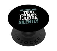 Ophthalmic Tech You Blink I Judge Silently Funny Eye Exam PopSockets Adhesive PopGrip