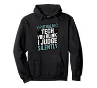 Ophthalmic Tech You Blink I Judge Silently Funny Eye Exam Pullover Hoodie