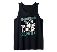 Ophthalmic Tech You Blink I Judge Silently Funny Eye Exam Tank Top