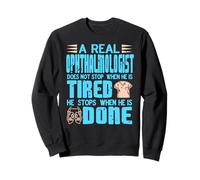 Ophthalmologist Never Stops Until It's Done Motivation Sweatshirt