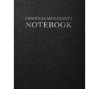 Ophthalmologists Notebook: A Documentation System for Patient Information, Eye Examinations, Ophthalmic Mapping and Clinical Notes (Medical Practice Resources)