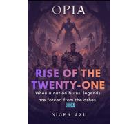 OPIA: RISE OF THE TWENTY-ONE Series, Book 1