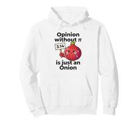 Opinion Without Pi Is Just An Onion Math Pun Funny Pi Day Pullover Hoodie