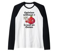 Opinion Without Pi is Just an Onion Math Pun Funny Pi Day Raglan Baseball Tee