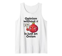Opinion Without Pi is Just an Onion Math Pun Funny Pi Day Tank Top