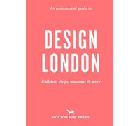 An Opinionated Guide to Design London