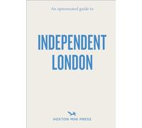 Opinionated Guide to Independent London, An