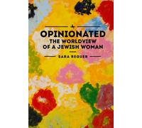 Opinionated : The World View of a Jewish Woman